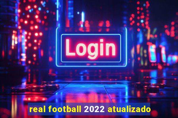 real football 2022 atualizado